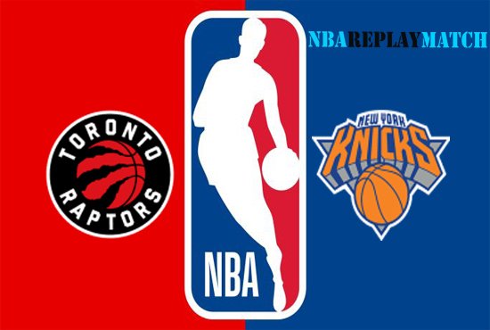 New York Knicks vs Toronto Raptors full match replay nba