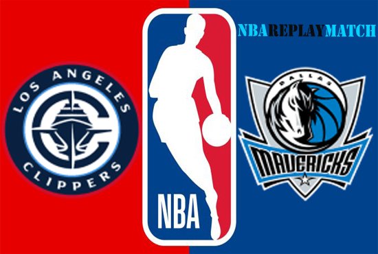Los Angeles Clippers vs Dallas Mavericks full match replay nba