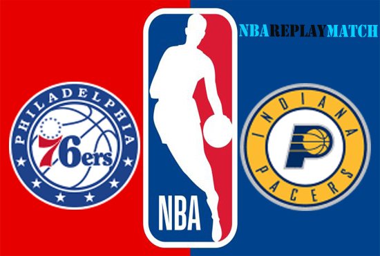 Indiana Pacers vs Philadelphia 76ers full match replay nba