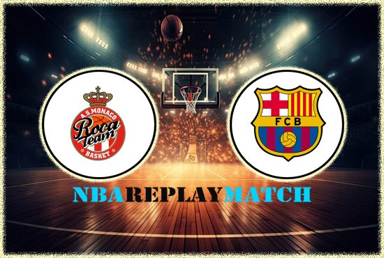 AS Monaco vs Barcelona full match replay nba