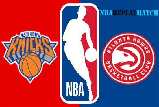 Atlanta Hawks vs New York Knicks full match replay nba