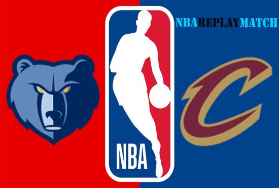 Memphis Grizzlies vs Cleveland Cavaliers full match replay nba