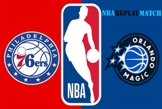 Philadelphia 76ers vs Orlando Magic full match replay basket ball