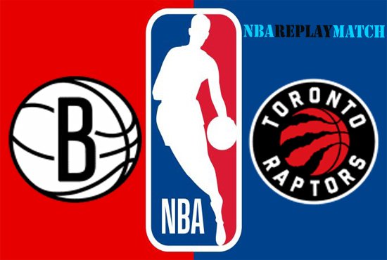 Toronto Raptors vs Brooklyn Nets full match replay basket ball